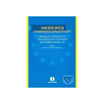 Kniha Soudní dvůr Evropských společenství - Dušan Uher, Martina Kolbabová Wolters Kluwer ČR
