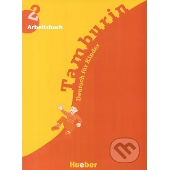 Německý jazyk Tamburin 2 - Arbeitsbuch - Max Hueber Verlag Max Hueber Verlag