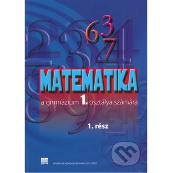 Přírodní věda Matematika pre 1. ročník gymnázií s VJM, 1. časť - Z. Kubáček Slovenské pedagogické nakladateľstvo - Mladé letá