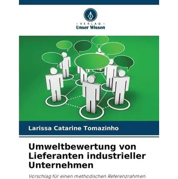 Umweltbewertung von Lieferanten industrieller Unternehmen - Tomazinho, Larissa Catarine