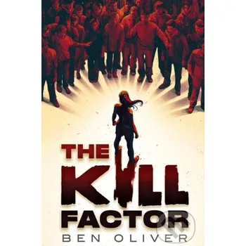 The Kill Factor - Ben Oliver Chicken House