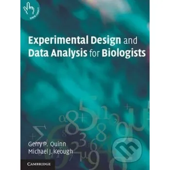 Cizí jazyk Experimental Design and Data Analysis for Biologists - Gerry P. Quinn, Michael J. Keoug a kol. Cambridge University Press
