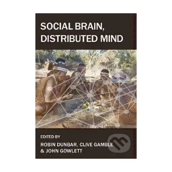 Cizojazyčná kniha Social Brain, Distributed Mind - Clive Gamble, John Gowlett, Robin Dunbar Oxford University Press