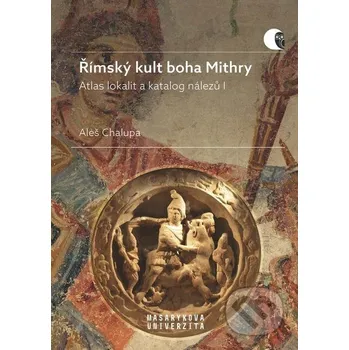 Kniha Římský kult boha Mithry - Aleš Chalupa Muni Press