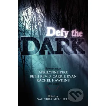 Beletrie pro dospělé Defy the Dark - Saundra Mitchell, Rachel Hawkins a kol. HarperCollins