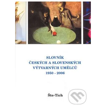 Umění Slovník českých a slovenských výtvarných umělců 1950 - 2006 (Šte - Tich) - Výtvarné centrum Chagall Výtvarné centrum Chagall