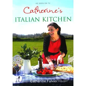 Učebnice Catherine's Italian Kitchen - Catherine Fulvio MacMillan