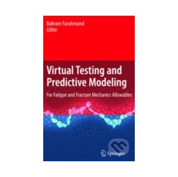 Virtual Testing and Predictive Modeling - Bahram Farahmand Springer Verlag