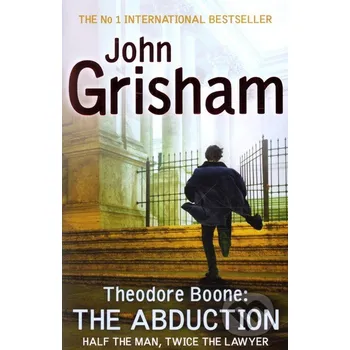 Theodore Boone: The Abduction - John Grisham Hodder and Stoughton