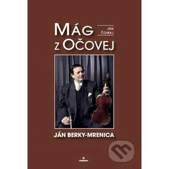 Literární biografie Mág z Očovej - Ján Čomaj Perfekt