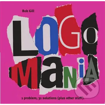 Populárně naučná literatura pro dospělé Logo Mania - Bob Gill Rockport