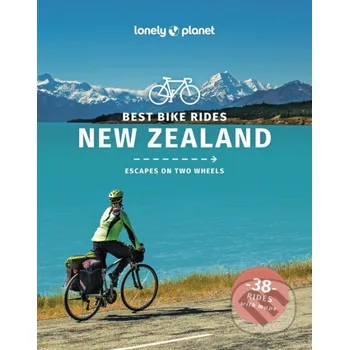 Populárně naučná literatura pro dospělé Best Bike Rides New Zealand - Lonely Planet Lonely Planet