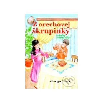 Pohádka Z orechovej škrupinky - Milan Igor Chovan Epos