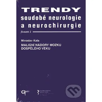 Trendy soudobé neurologie a neurochirurgie. Svazek 2 - Miroslav Kala Galén