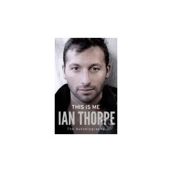This is Me - Ian Thorpe Simon & Schuster