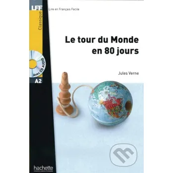 Cizojazyčná kniha Niveau A2: Le tour du Monde en 80 jours - Jules Verne Hueber