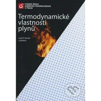 Příroda Termodynamické vlastnosti plynů - Josef P. Novák a kol. Vydavatelství VŠCHT
