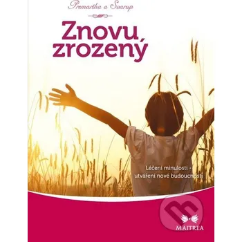 Znovuzrozený - Premartha, Svarup Maitrea