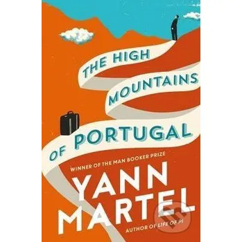 Cizojazyčná kniha The High Mountains of Portugal - Yann Martel Canongate Books