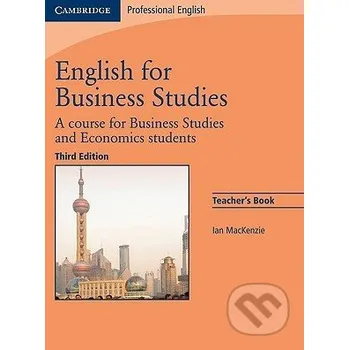 Anglický jazyk English for Business Studies - Teacher Book (Third Edition) - Ian Mackenzie Cambridge University Press