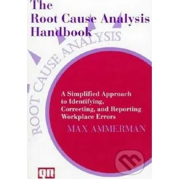 Cizojazyčná kniha The Root Cause Analysis Handbook - Max Ammerman Productivity Press