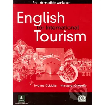 Anglický jazyk English for International Tourism - Pre-intermediate - Workbook - Iwona Dubicka, Margaret O'Keeffe Longman