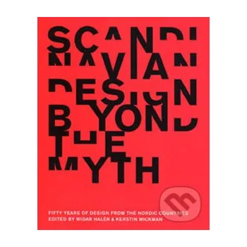 Umění Scandinavian Design Beyond the Myth - Arvinius Forlag Arvinius Forlag