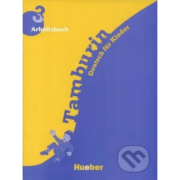 Německý jazyk Tamburin 3 - Arbeitsbuch - Max Hueber Verlag Max Hueber Verlag