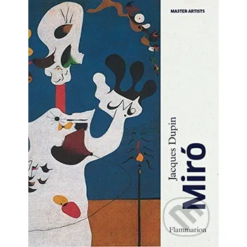 Umění Miró - Jacques Dupin Flammarion