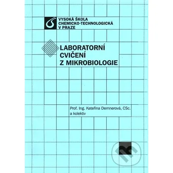 Encyklopedie Laboratorní cvičení z mikrobiologie - Kateřina Demnerová a kol. Vydavatelství VŠCHT