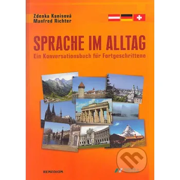 Německý jazyk Sprache im Alltag - Zdenka Kanisová, Manfred Richter Remedium