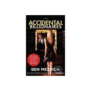 Beletrie pro dospělé The Accidental Billionaires - Ben Mezrich Arrow Books