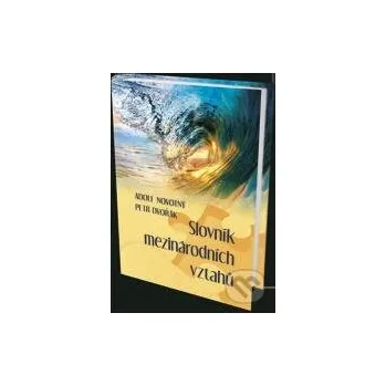 Slovník mezinárodních vztahú - Adolf Novotný, Petr Dvořák Eurokódex
