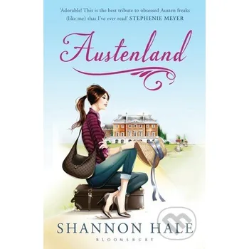 Beletrie pro dospělé Austenland - Shannon Hale Bloomsbury