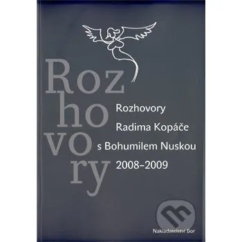 Rozhovory Radima Kopáče s Bohumilem Nuskou 2008-2009 - Nakladatelství Bor Nakladatelství Bor