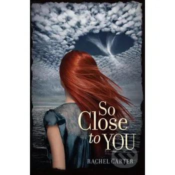 Beletrie pro dospělé So Close to You - Rachel Carter HarperCollins