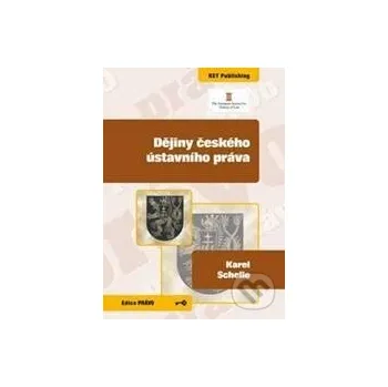 Dějiny českého ústavního práva - Karel Schelle Key publishing