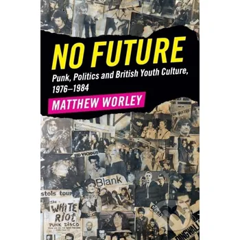 Populárně naučná literatura pro dospělé No Future - Matthew Worley Cambridge University Press