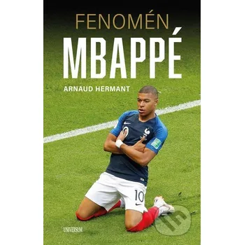 Kniha Fenomén Mbappé - Arnaud Hermant X Nakladatelství Universum