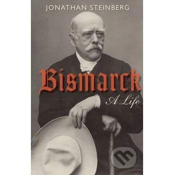 Cizojazyčná kniha Bismarck - Jonathan Steinberg Oxford University Press