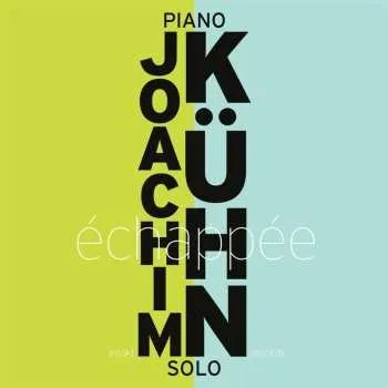 Zahraniční hudba 2CD Joachim Kühn: Échapée (piano Solo) 2025