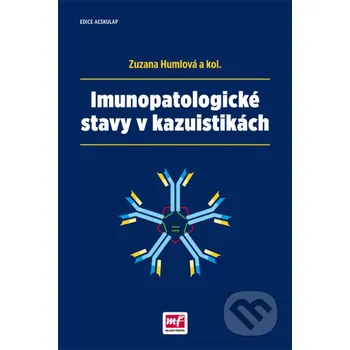 Imunopatologické stavy v kazuistikách - Zuzana Humlová a kolektív Mladá fronta
