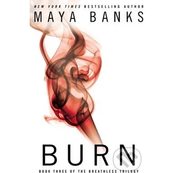 Burn - Maya Banks Berkley Books