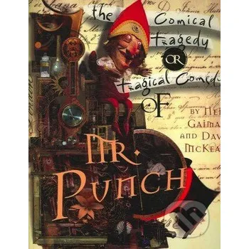 Beletrie pro dospělé The Comical Tragedy or Tragical Comedy of Mr. Punch - Neil Gaiman Bloomsbury