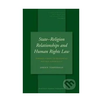 Cizojazyčná kniha State-Religion Relationships and Human Rights Law - Jeroen Temperman Brill