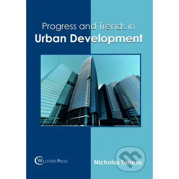 Progress and Trends in Urban Development - Nicholas Torrens Willford