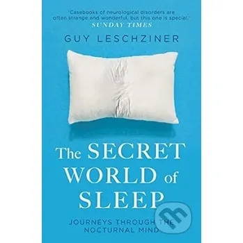 The Secret World of Sleep - Guy Leschziner Simon & Schuster