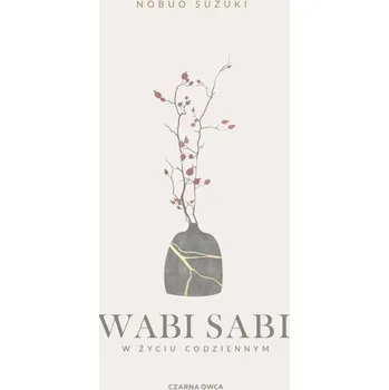 Osobní rozvoj Wabi Sabi. W życiu codziennym