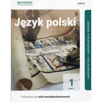 Język polski 1 Część 1 Podręcznik Linia 2 Zakres podstawowy i rozszerzony Brigida Maciejewska, Iwona Łapińska, Joanna Sadowska