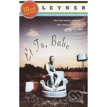 Beletrie pro dospělé Et Tu Babe - Mark Leyner Random House